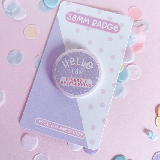 Probably Overthinking Pin Badge