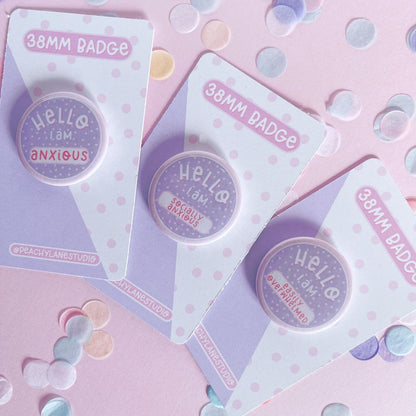 Hello I Am Anxious Pin Badge