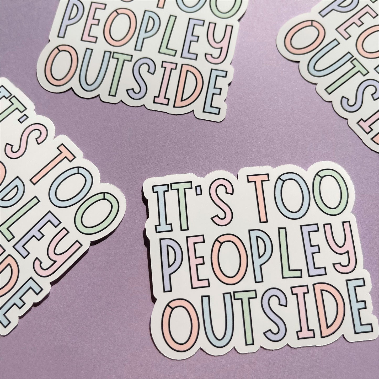 It's Too Peopley Outside Vinyl Sticker
