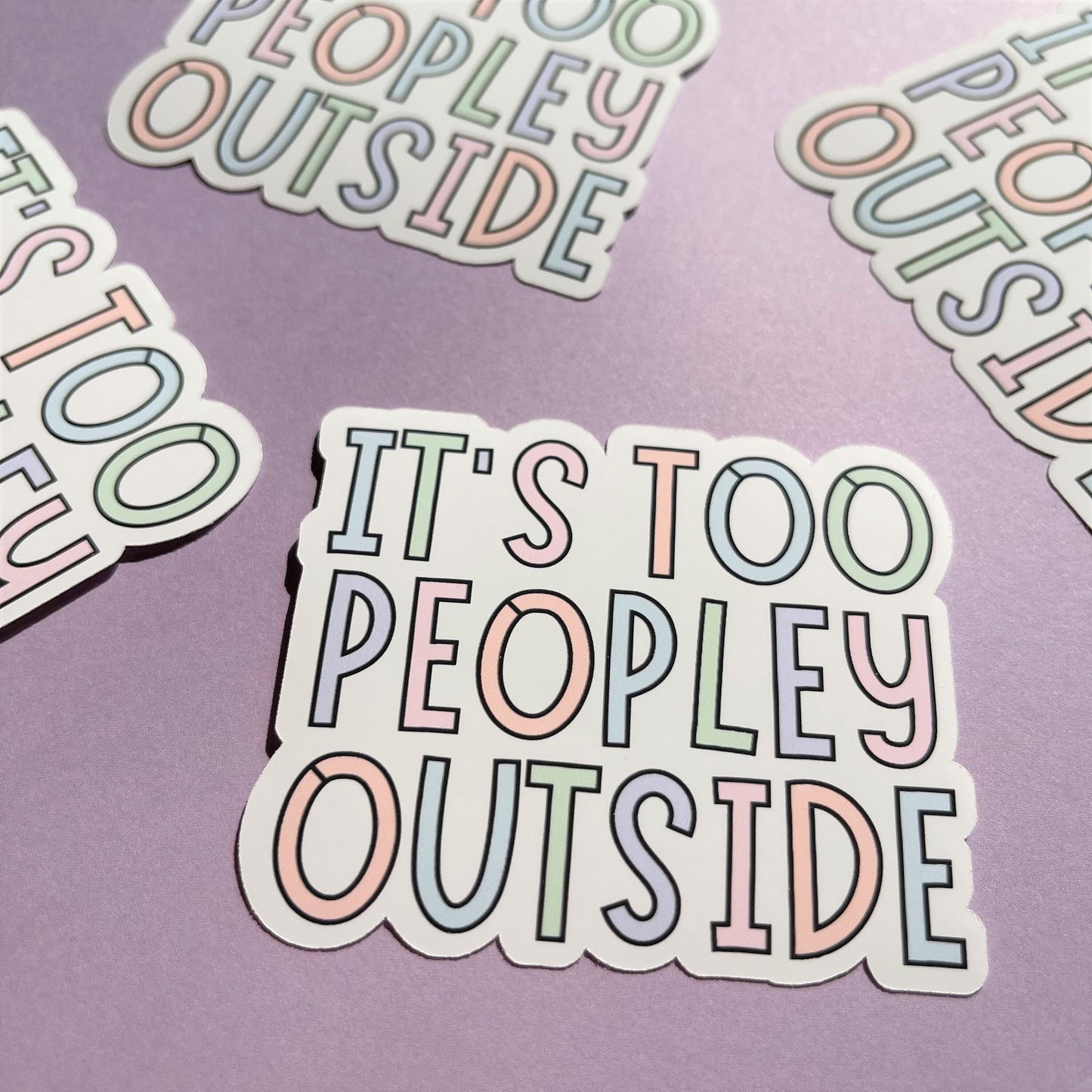It's Too Peopley Outside Vinyl Sticker