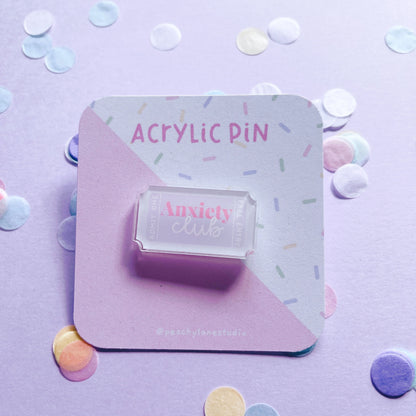 Anxiety Club Acrylic Pin