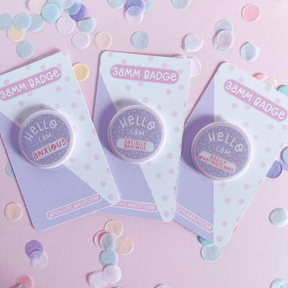 Hello I Am Anxious Pin Badge