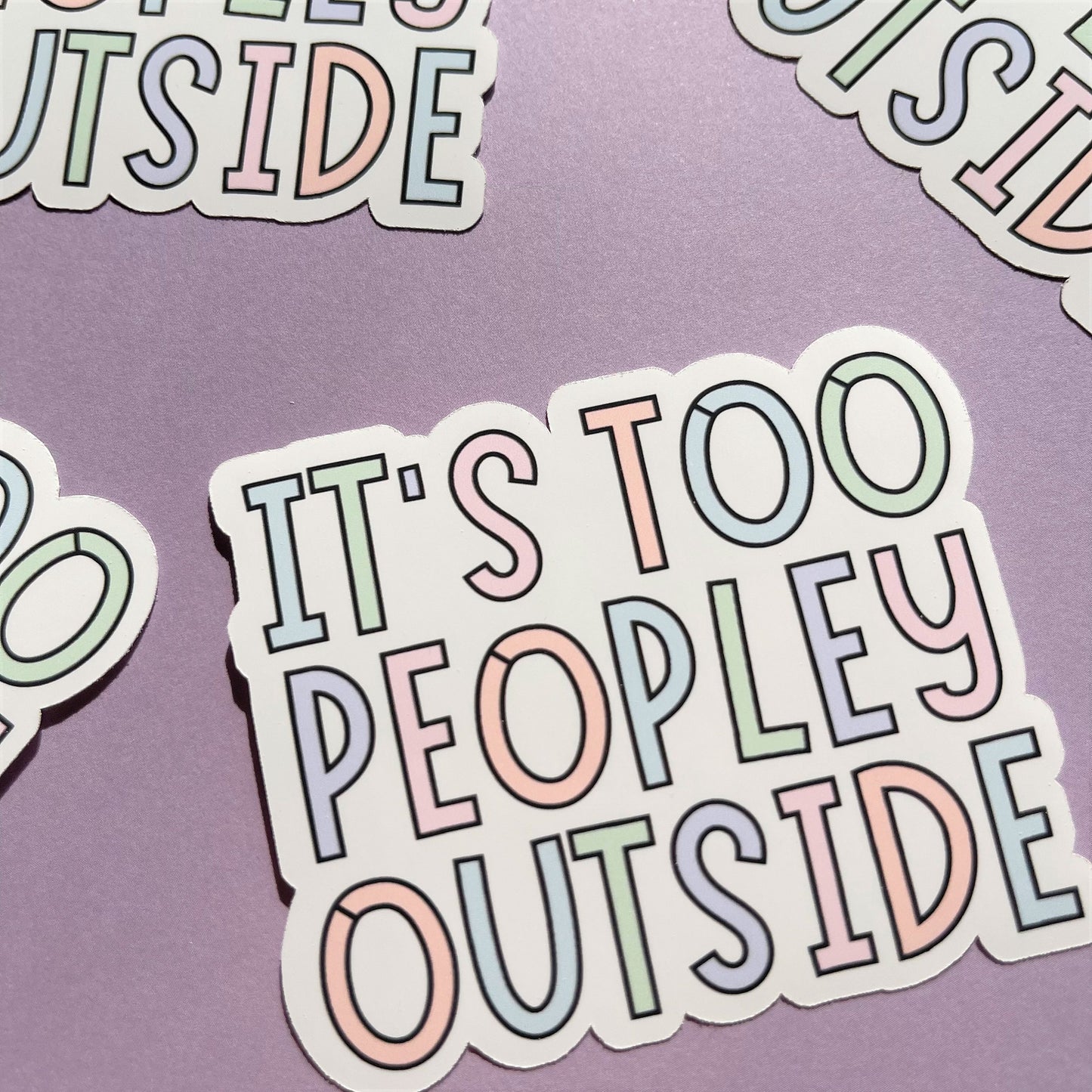 It's Too Peopley Outside Vinyl Sticker