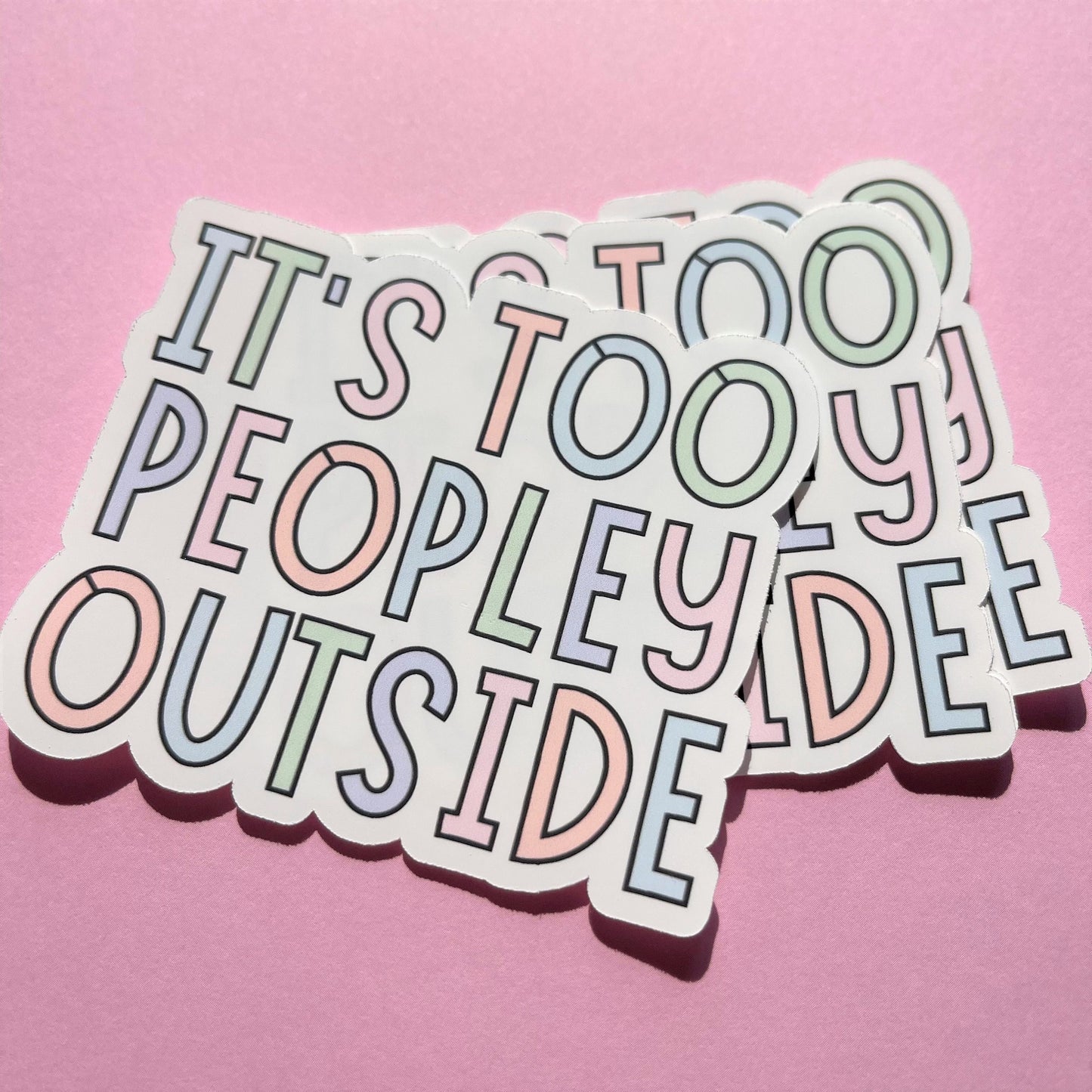 It's Too Peopley Outside Vinyl Sticker