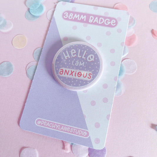 Hello I Am Anxious Pin Badge