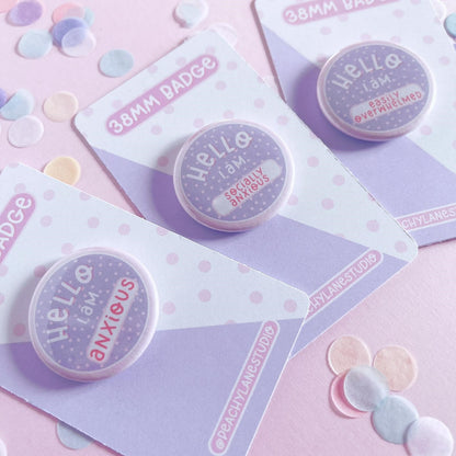 Hello I Am Anxious Pin Badge