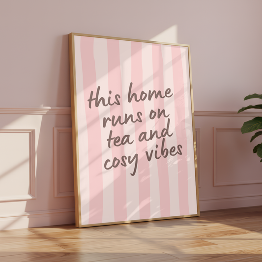 This Home Runs On Tea And Cosy Vibes Print