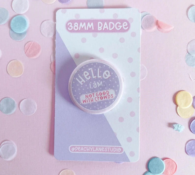 Not Good With Crowds Pin Badge