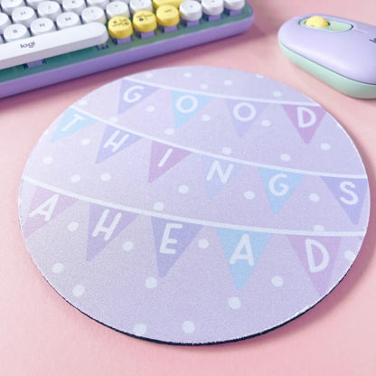 Good Things Ahead Mouse Mat