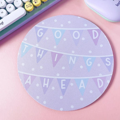 Good Things Ahead Mouse Mat